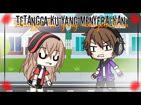 •°Tetanggaku Yang Menyebalkan°• ||GLMM||Gacha Life Indonesia