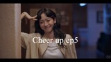 Cheer up Ep5 (Eng sub)