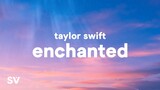 Taylor Swift - Enchanted (Lyrics) "Please don't be in love with someone else"