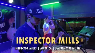 Inspector Mills | America | Sweetnotes Live