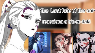 the Lost fate of the oni reacciona a t/n es daki//Naruko animé19 YT