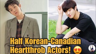 Ahn Hyo Seop and Choi Woo-Sik, The Half Canadian Heartthrob Actor!