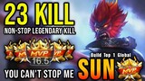 You Can't Stop Me!! 23 Kills Sun Nonstop Legendary Kills - Build Top 1 Global Sun ~ MLBB
