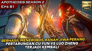 PERTARUNGAN LUO ZHENG VS CUI YUN KEMBALI TERJADI LAGI !! - Alur Cerita APOTHEOSIS Eps 81