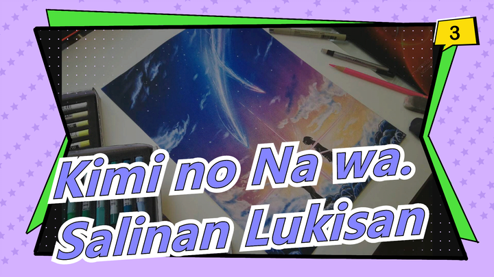 [Kimi no Na wa.] Salinan Lukisan | Proses Timbal Warna_3