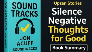 Change Your Thoughts, Change Your Life – Soundtracks Summary (Mindset Reset)