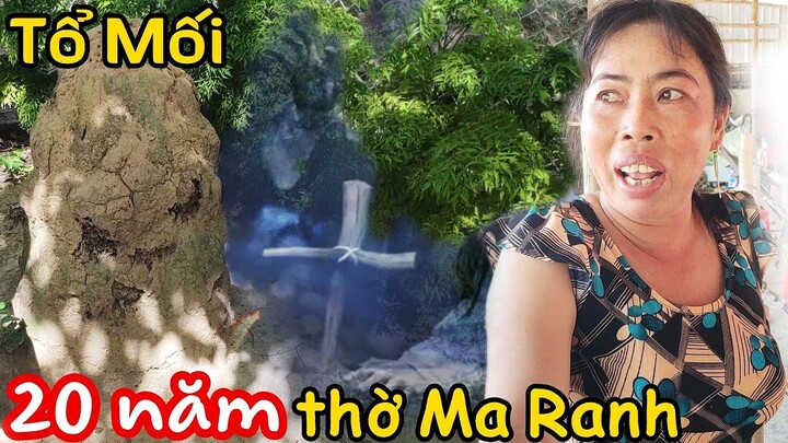 Kì lạ thờ cúng "Ma Ranh" và Ụ Mối hơn 20 năm ở An Giang / huyền bí 7 núi