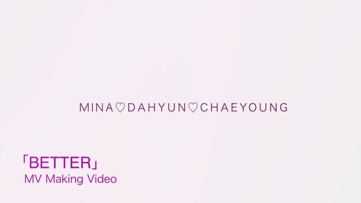 【TWICE subtitle Mandarin】Sekilas pembuatan MV “BETTER” yang penuh warna