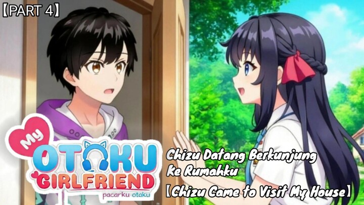 Chizu Berkunjung Ke Rumahku【VTUBER INDONESIA PART 4】【MY OTAKU GIRLFRIEND】【Chapter 2-Janji】