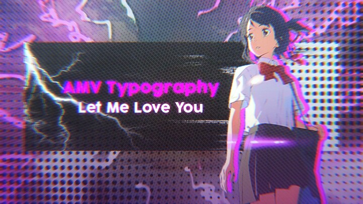 Let Me Love You •Kimu No Nawa | AMV Typography [Alight Motion]