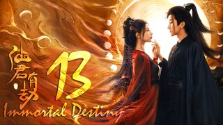 🇨🇳EP13 Immortal Destiny (2024)