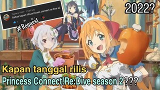 Princess connect!Re:dive season 2 kapan rilis???,,2 TAHUN LAGI?-Request subscriber