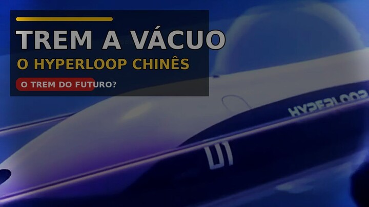 TREM Á VACUO O HYPERLOOP CHINÊS
