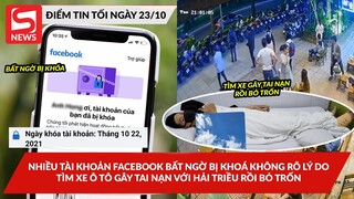 Nhiều tài khoản FB bất ngờ bị khoá không rõ lý do; Truy tìm xe gây tai nạn với RV Hải Triều bỏ trốn