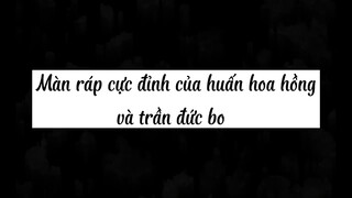 Màn ráp cựcđỉnh của huấn hoa hồng và trầnđức bo :O