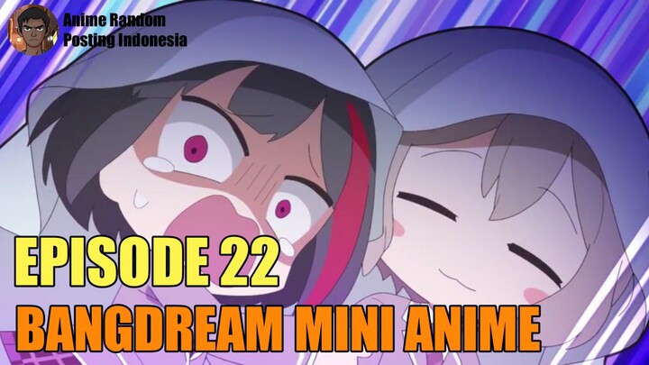 [SUB INDO] BANGDREAM MINI ANIME EPISODE 22