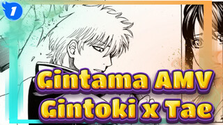 Linh Hồn Bạc- I Love You! | Gintoki x Tae_1