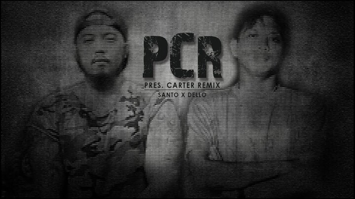 PCR - PRES CARTER REMIX [Santo X Dello]