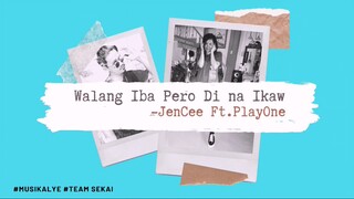 WALANG IBA PERO DINA IKAW (RAP VERSION) JenCee Ft. PlayOne