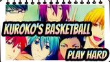 [Kuroko's Basketball|MDS] PLAY HARD