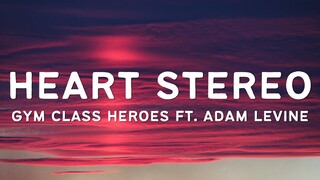 Gym Class Heroes - Stereo Hearts (Lyrics) ft. Adam Levine