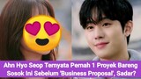 Ahn Hyo Seop Tak Disangka Pernah 1 Proyek Bareng Sosok Ini Sebelum 'Business Proposal', Sadar?