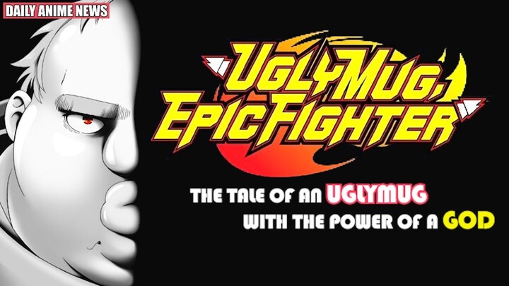 The Ugliest Face with Godlike Power: Uglymug Epic Fighter Fantasy Anime Announced | Daily Anime News