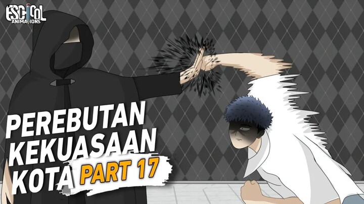 PEREBUTAN KEKUASAAN KOTA PART 16 - ANIMASI SEKOLAH - DRAMA ANIMASI SEKOLAH