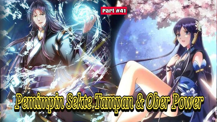 Pemimpin Sekte Tampan & Over Power Part#41