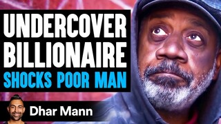 UNDERCOVER Billionaire Shocks POOR MAN, What Happens Is Shocking | Dhar Mann