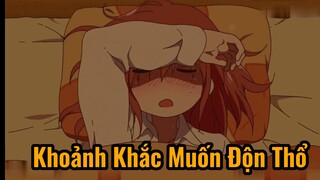 Khoảnh Khắc Muốn Độn Thổ