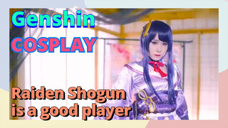 [Genshin,  COSPLAY]Raiden Shogun is a good player
