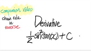 companion vid: trig derivative 1/2sin^2(tan(x)) + C