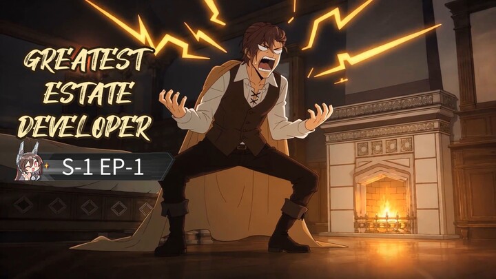 Greatest Estate Developer - EPISODE 1 (4K) ENG DUB