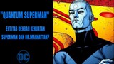 QUANTUM SUPERMAN : SUPERMAN DENGAN KEKUATAN DR.MANHATTAN?