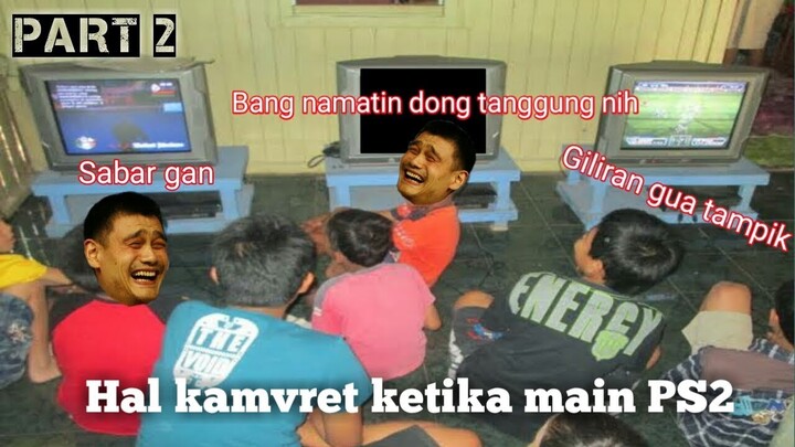 Hal kamvret ps2- moment kocak ps2 | PART 2