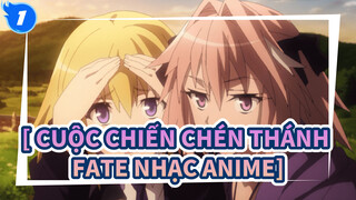[ Cuộc chiến chén thánh Fate Nhạc Anime]_1
