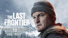 The Last Frontier (2025) Season 1 Episode 9 SUB INDO