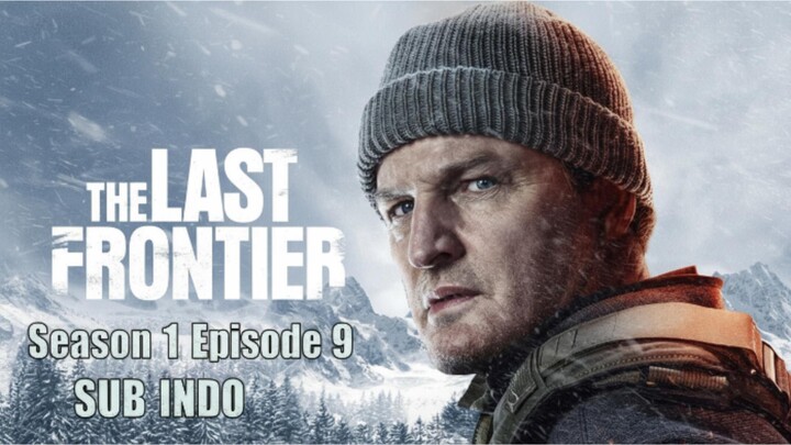 The Last Frontier (2025) Season 1 Episode 9 SUB INDO