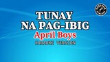 Tunay Na Pag-ibig (Karaoke) - April Boys
