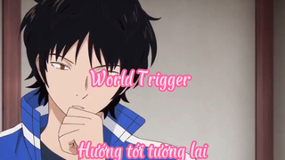 World Trigger _Tập 37 Hướng tới tương lai