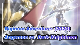 [Digimon Adventure: (2020)] Angemon vs. Dark Knightmon