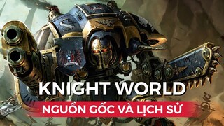 Nguồn Gốc và Lịch Sử KNIGHT WORLD - Những điều bạn (có thể) chưa biết!