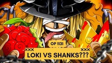 SPOILER OP 1131 | HUBUNGAN ANTARA LOKI DENGAN SHANKS ADA APA? - ONEPIECE 1131