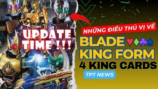 UPDATE TIME : KAMEN RIDER BLADE - KING FORMS | Những Điều Thú Vị Về 4 Lá Bài King (Full) |TPT News