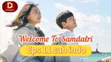 WELCOME TO SAMDALRI Episode 11 sub indo