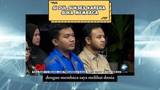 Si Dul Sukses Karena Suka Membaca