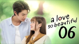 🇹🇭 EP 6 | A Love So Beautiful (2024)[EngSub]