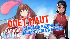 BAHAYA KALAU TERLEWATKAN DUET MAUT SARADA DAN KIZUNA AI!