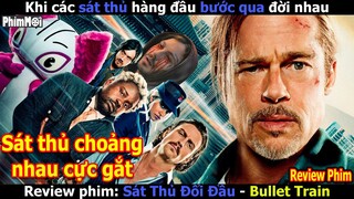 [Review Phim] Sát Thủ Đối Đầu Full - Bullet Train | Phim Sát Thủ Hay Nhất Mọi Thời Đại